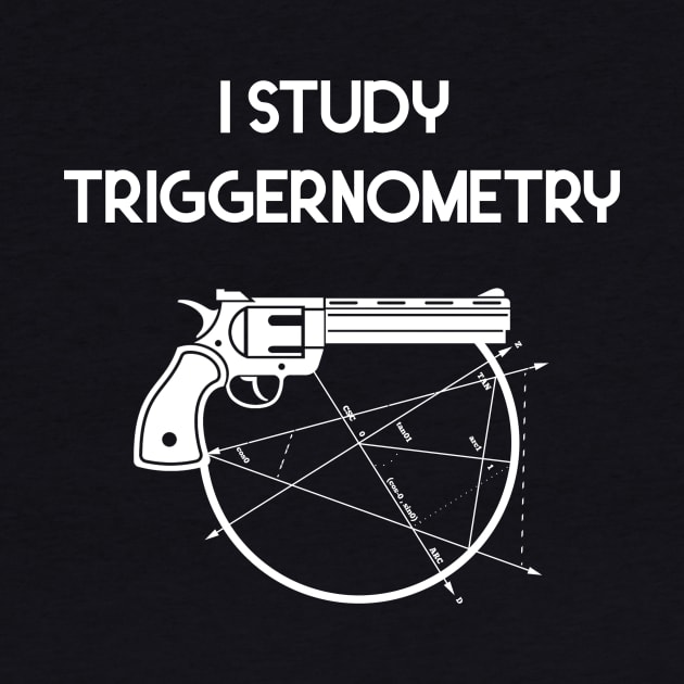 I Study Triggernometry Gun by Flipodesigner